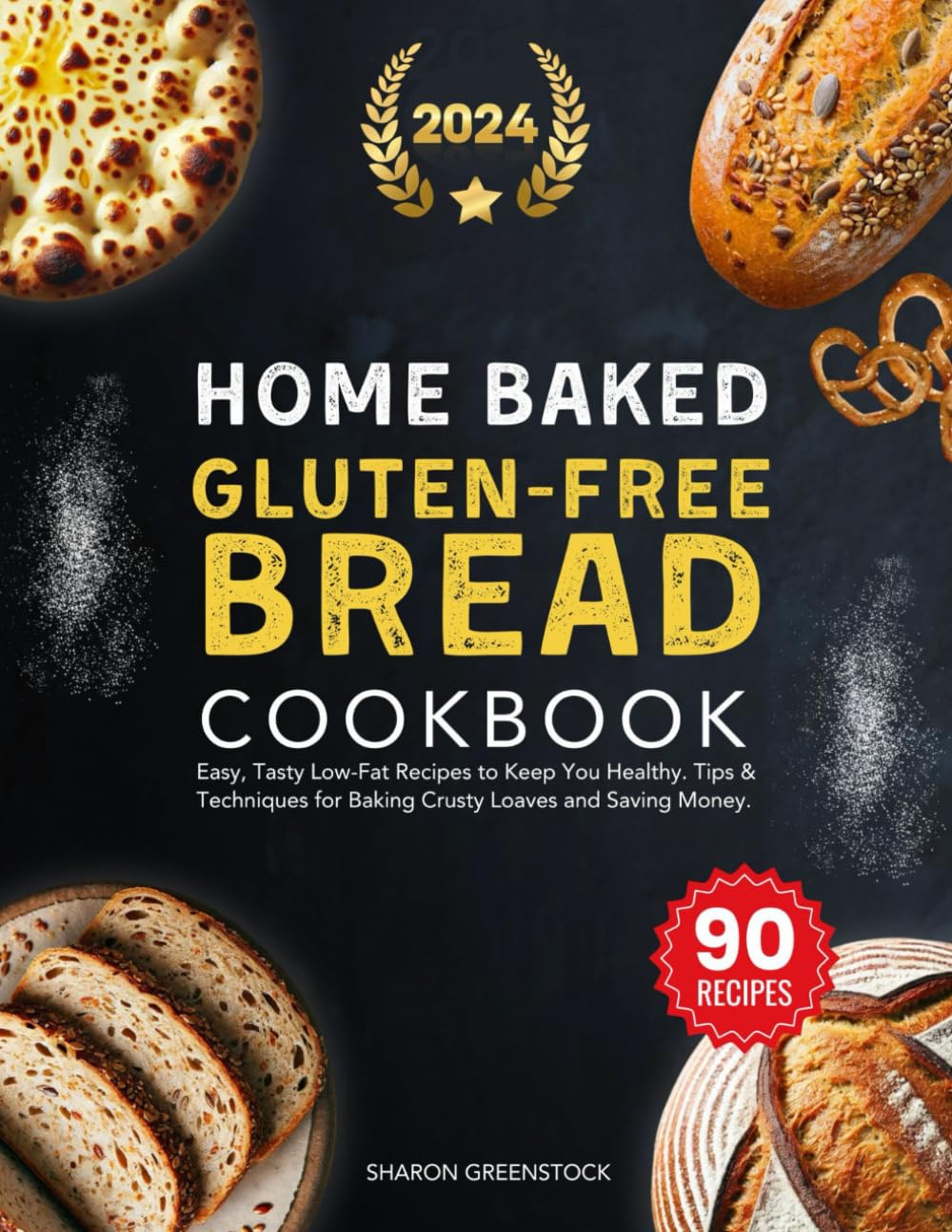 Home-Baked Gluten-Free Bread Cookbook